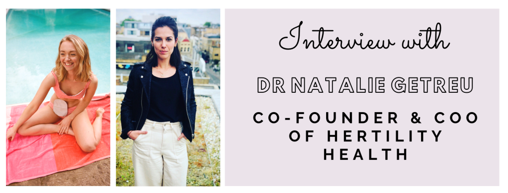 Interview with Dr Natalie Getreu from Hertility Health.